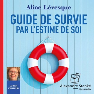 AUDIO -- Guide de survie par l'estime de soi