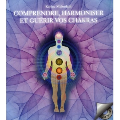COMPRENDRE, HARMONISER ET GUÉRIR VOS CHAKRAS (CD...