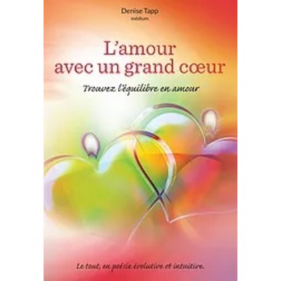L'amour avec un grand coeur - Trouvez l'équilibre en amour.
