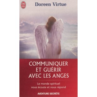 COMMUNIQUER ET GUÉRIR AVEC LES ANGES (V.F.)