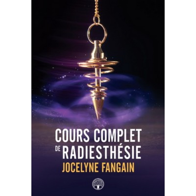 COURS COMPLET DE RADIESTHÉSIE