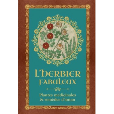 L’HERBIER FABULEUX : PLANTES MÉDICINALES &...