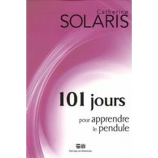 101 JOURS POUR APPRENDRE LE PENDULE