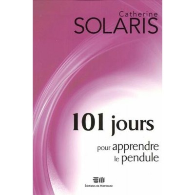 101 JOURS POUR APPRENDRE LE PENDULE