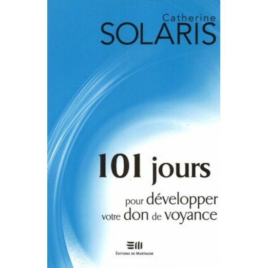 101 JOURS POUR DÉVELOPPER VOTRE DON DE VOYANCE