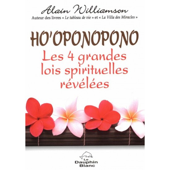 Ho'oponopono Les 4 grandes lois spirituelles r