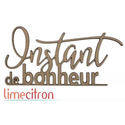  Chipboard -  Instant de bonheur