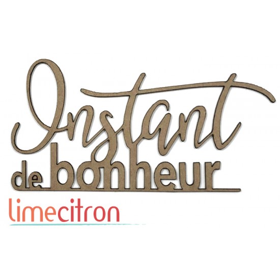  Chipboard -  Instant de bonheur