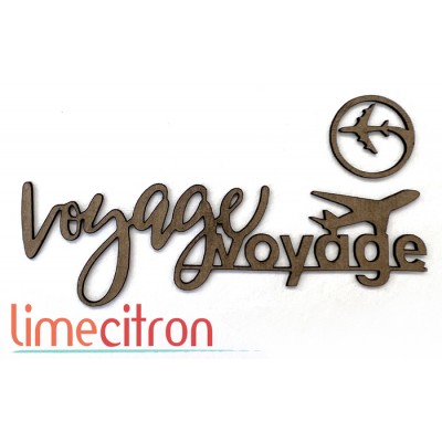  Chipboard -  Voyage voyage