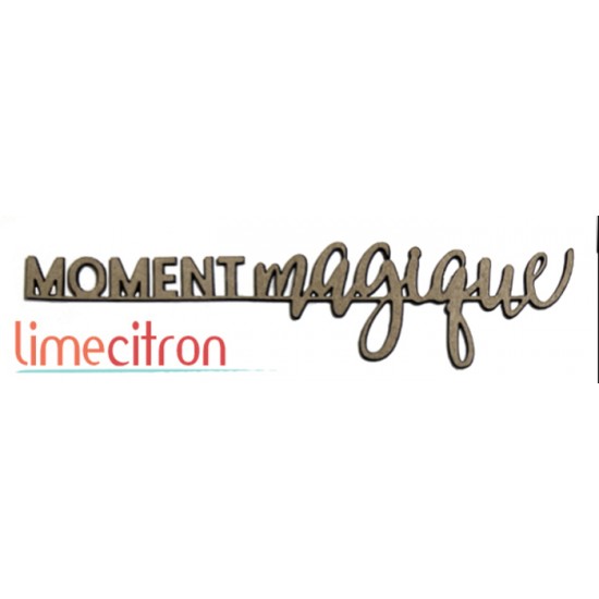  Chipboard -  Moment magique