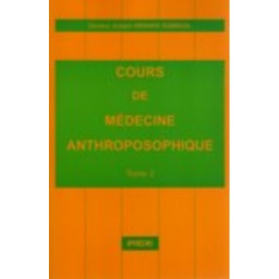 Cours de médecine anthroposophique - Tome 2