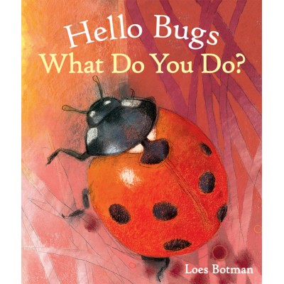 Hello Bugs, What Do You Do ?