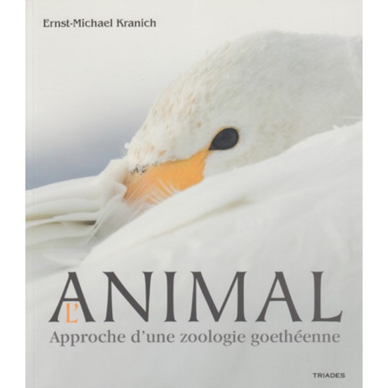 Animal Approche d'une zoologie goethéenne (L')