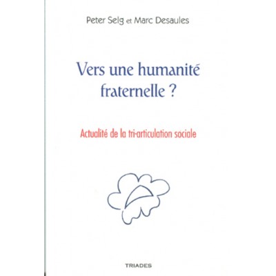 Vers une humanité fraternelle? Actualité de la...
