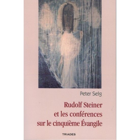 Rudolf Steiner et les conférences sur le cinquième Évangile