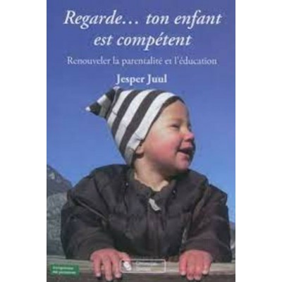 Regarde... Ton enfant est compétent