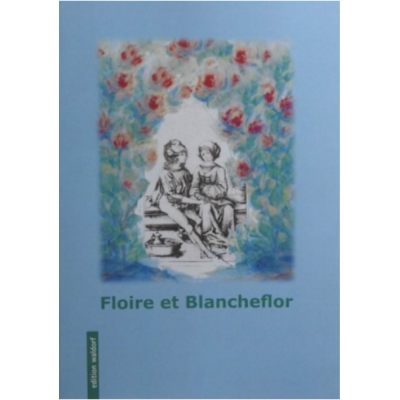 Floire et Blancheflor Floire et Blancheflor