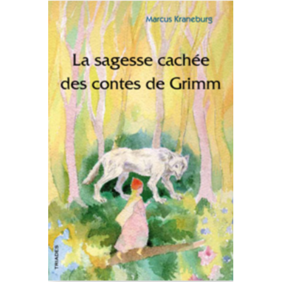 Sagesse cachée des contes de Grimm (La)