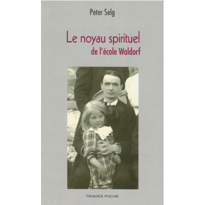 Noyau spirituel de l'école Waldorf (Le)