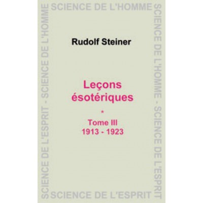 Leçons ésotériques - Tome III - 1913-1923