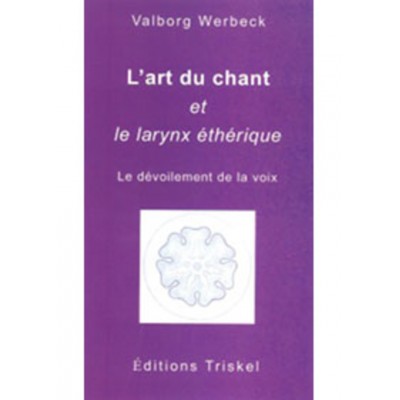 Art du chant et le larynx éthérique (L') 