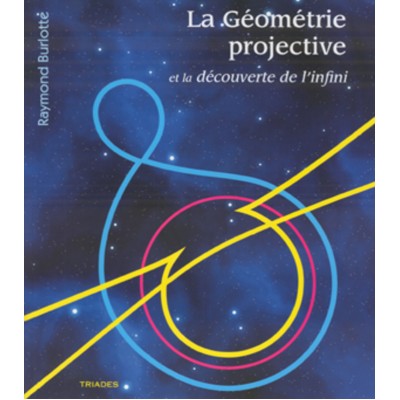 Géométrie projective (La) et la découverte de...