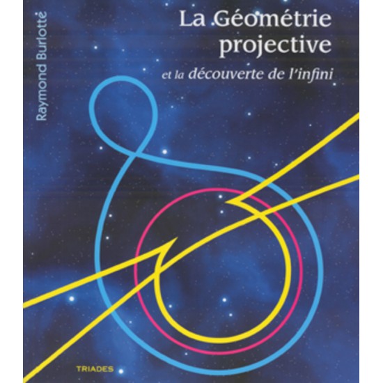 Géométrie projective (La) et la découverte de l'infini