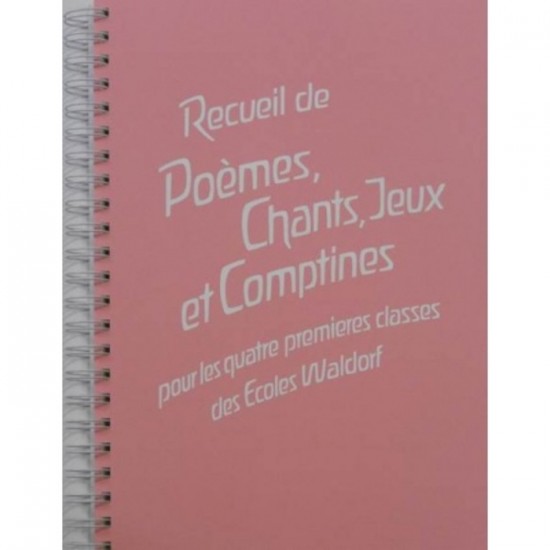 Recueil de poèmes, chants, jeux et comptines pour les quatre premières classes des Ecoles Waldorf