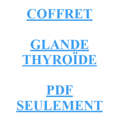 COFFRET GLANDE THYROIDE PDF SEULEMENT