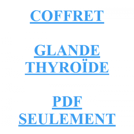 COFFRET GLANDE THYROIDE PDF SEULEMENT