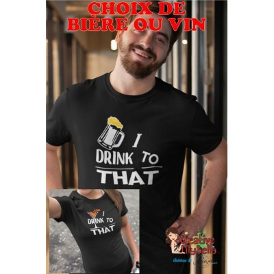 I DRINK TO THAT ( BIÈRE OU VIN) TS4388