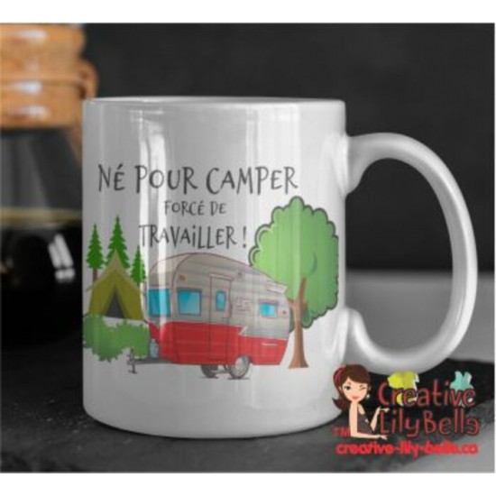 tasse né pour camper forcé de travailler m80