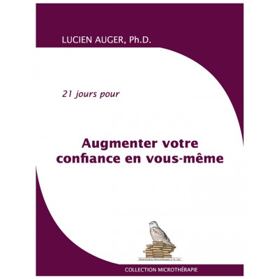 Augmenter votre confiance en vous-même.