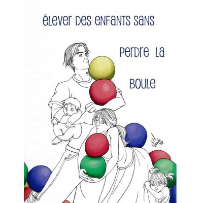 Élever des enfants sans perdre la boule