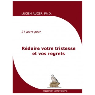 Réduire votre tristesse et vos regrets