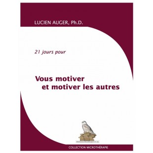Vous motiver et motiver les autres