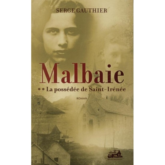 Malbaie – La possédée de Saint-Irénée (tome...