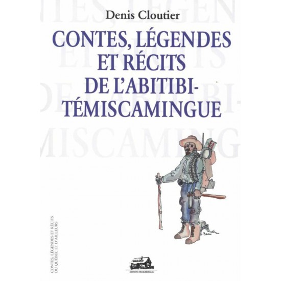 Contes, légendes et récits de l'Abitibi-Témiscamingue