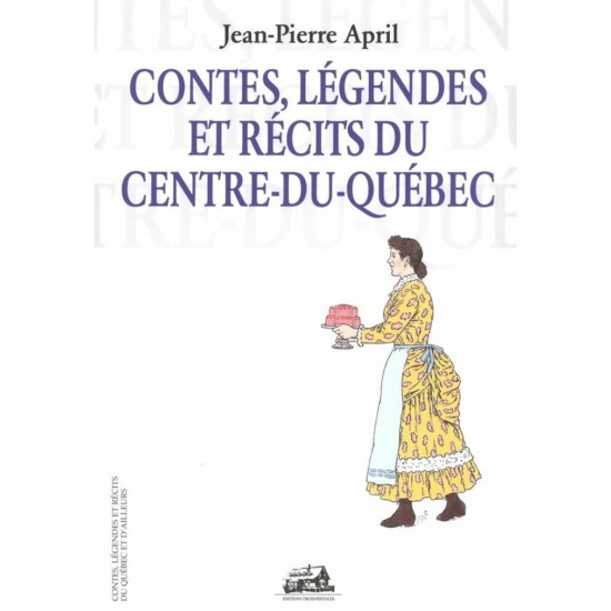 Contes, légendes et récits du Centre-du-Québec