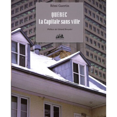 Québec - La Capitale sans ville