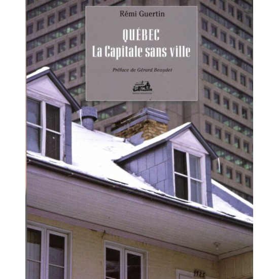 Québec - La Capitale sans ville