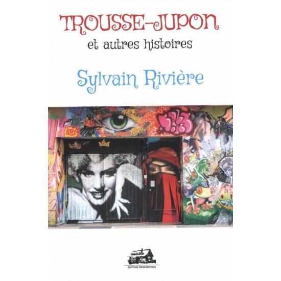 Trousse-jupon et autres histoires