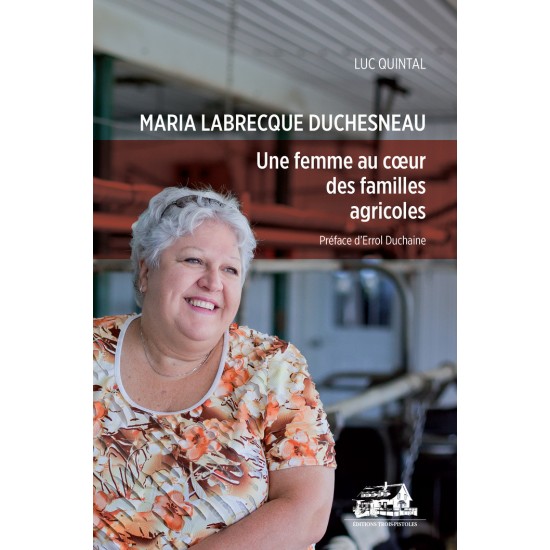 Maria Labrecque Duchesneau - Une femme au cœur...