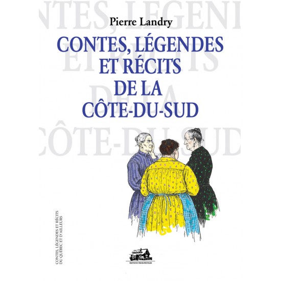 Contes, légendes et récits de la Côte-du-Sud