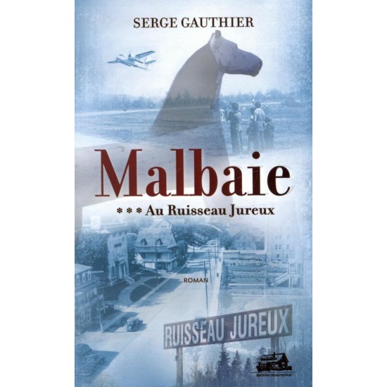 Malbaie – Au Ruisseau Jureux (tome 3)