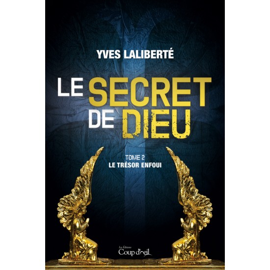 Le secret de Dieu tome 2  Le trésor enfoui  Yves...