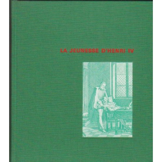 La jeunesse d'Henri IV Paule Du Maitre