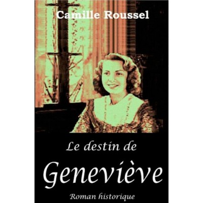 Le destin de Geneviève Camille Roussel