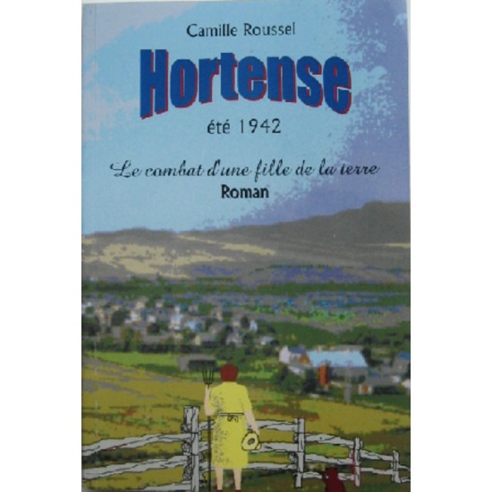 Hortense Le combat d'une fille de la terre tome 2...