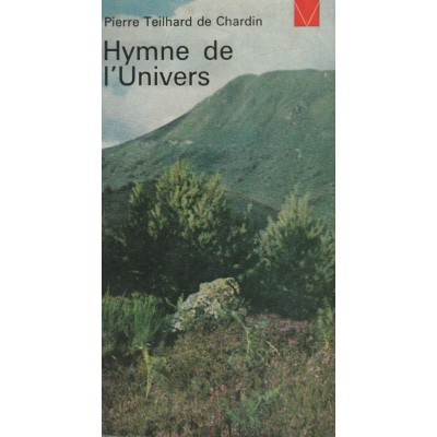 Hymne de l'univers Pierre Teilhard de Chardin